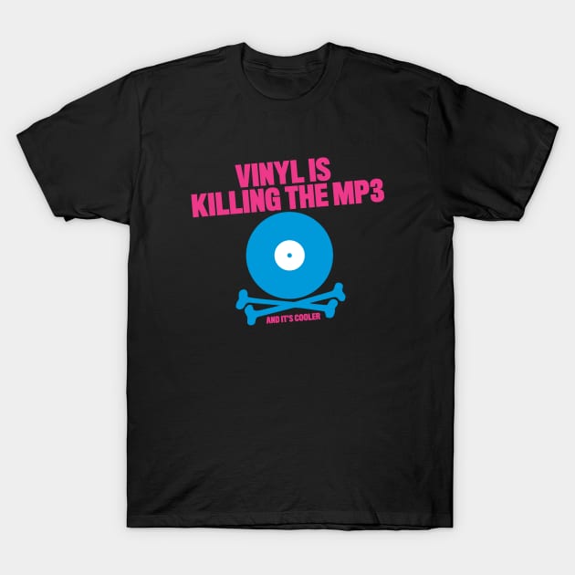 Vinyl Is Killing The MP3 T-Shirt by LondonLee